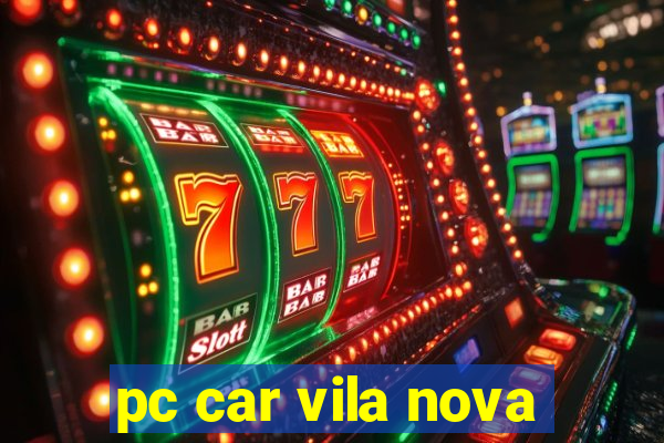 pc car vila nova