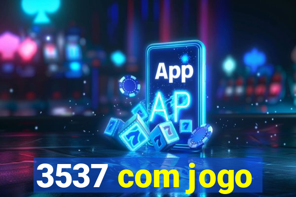 3537 com jogo