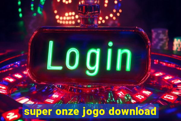 super onze jogo download