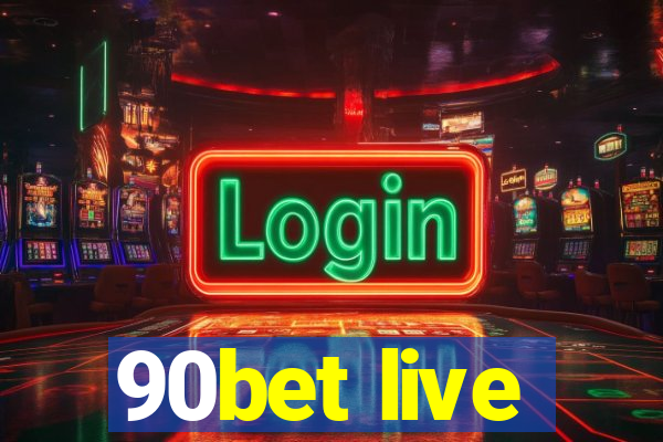 90bet live