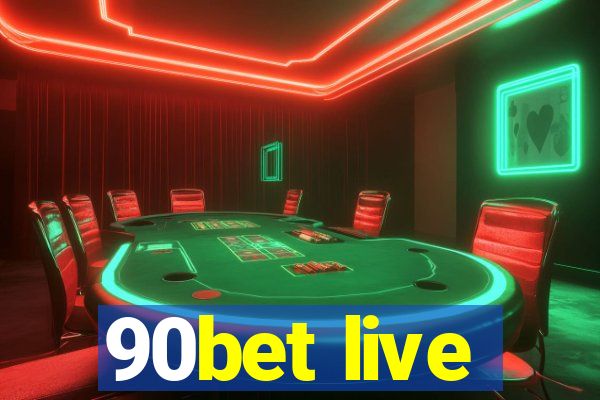 90bet live