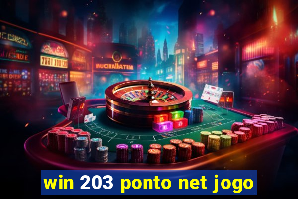 win 203 ponto net jogo