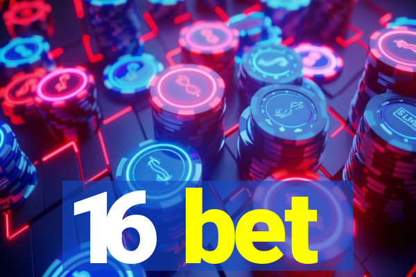 16 bet