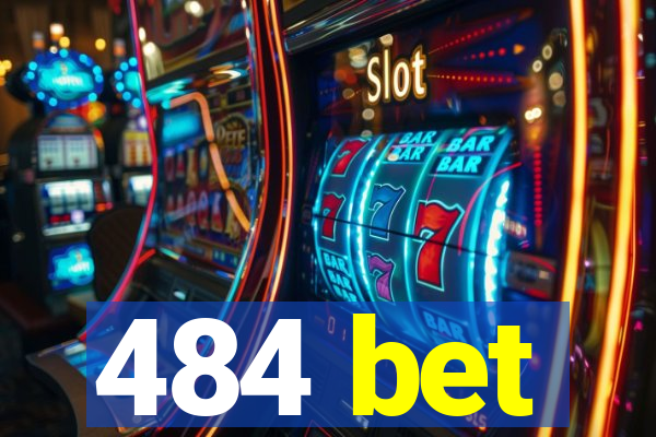 484 bet