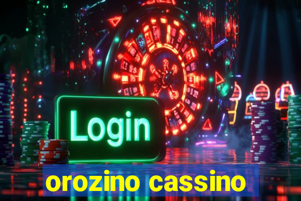 orozino cassino