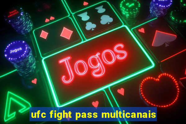 ufc fight pass multicanais