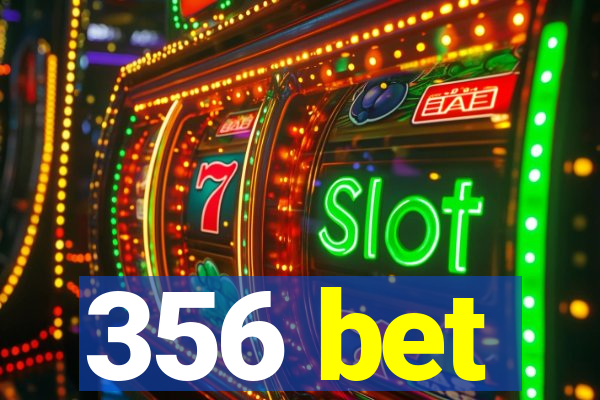 356 bet