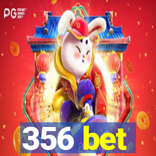 356 bet