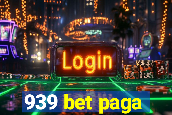 939 bet paga