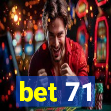 bet 71