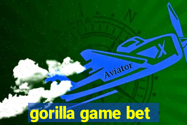 gorilla game bet