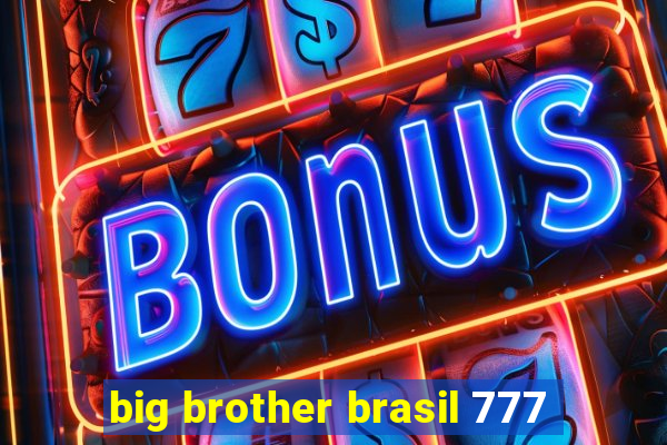 big brother brasil 777