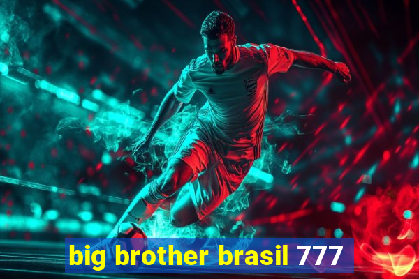 big brother brasil 777