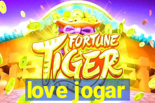 love jogar