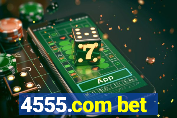 4555.com bet