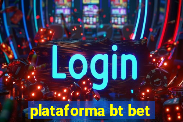 plataforma bt bet