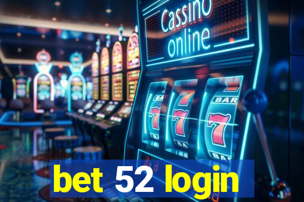 bet 52 login