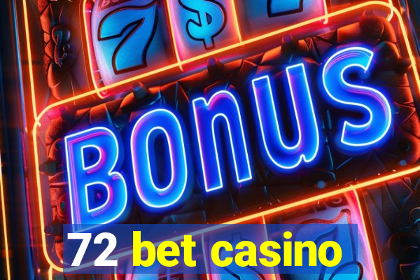 72 bet casino