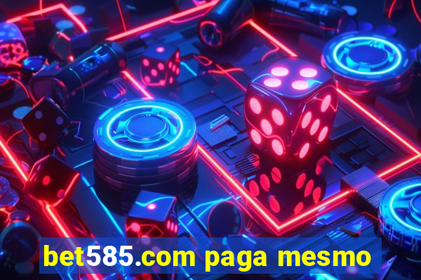 bet585.com paga mesmo