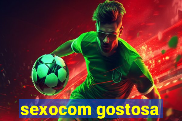 sexocom gostosa