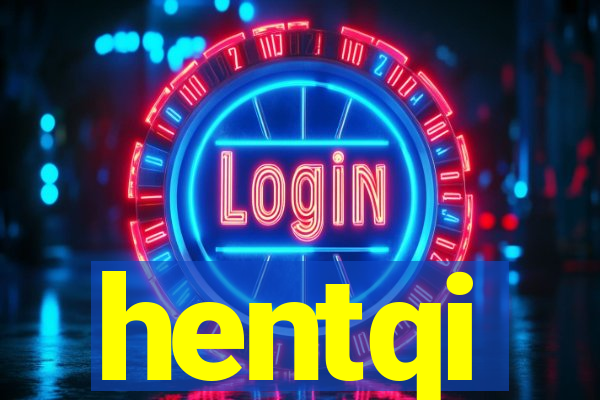 hentqi