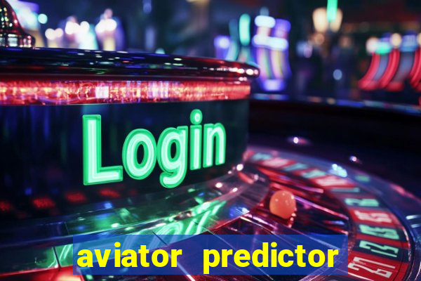 aviator predictor v4.0 download