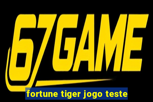 fortune tiger jogo teste