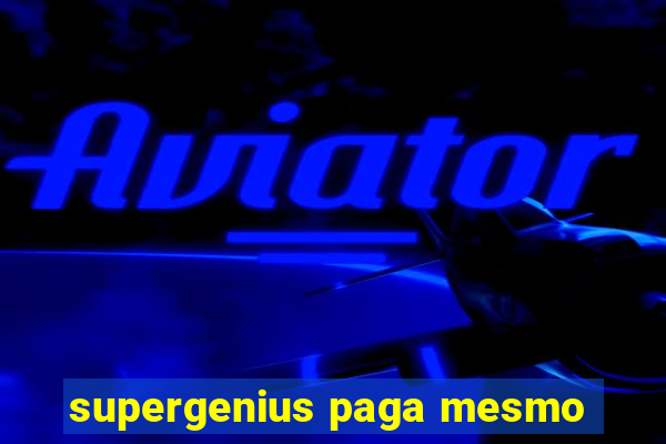 supergenius paga mesmo