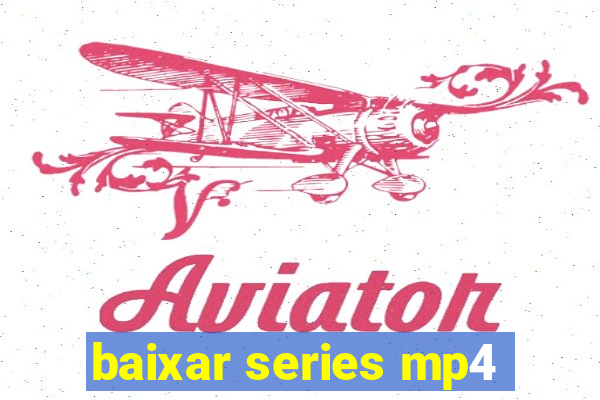 baixar series mp4