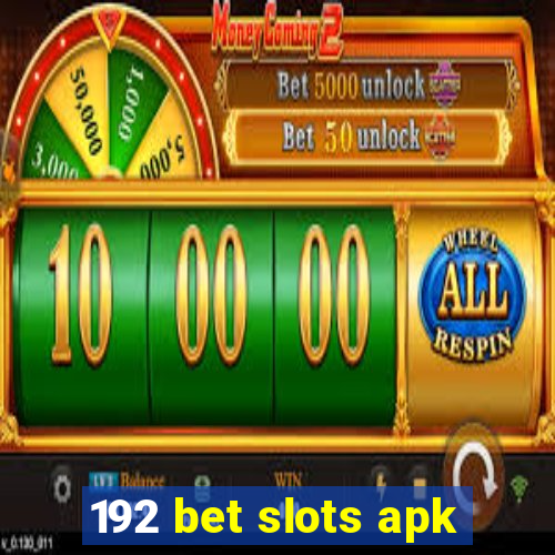 192 bet slots apk