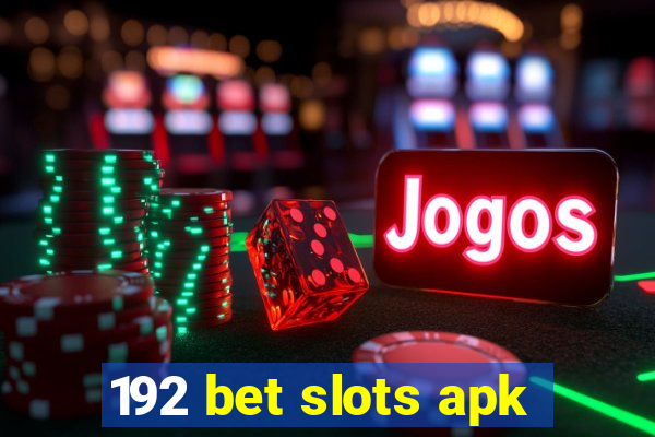 192 bet slots apk