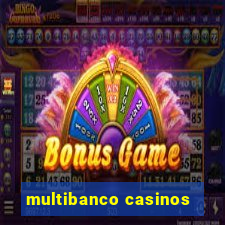 multibanco casinos