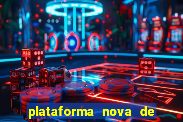 plataforma nova de jogo pagando