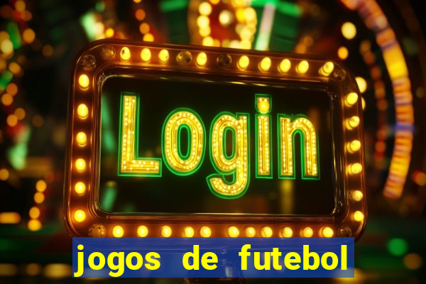 jogos de futebol com dinheiro infinito