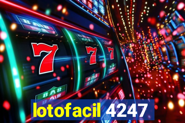 lotofacil 4247