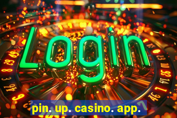 pin. up. casino. app.