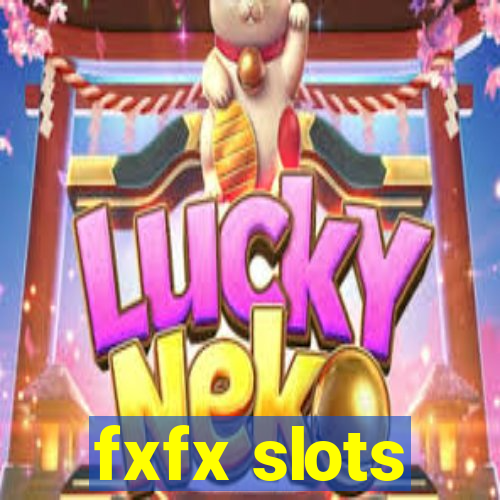 fxfx slots