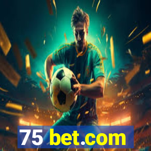 75 bet.com