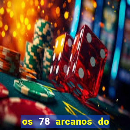 os 78 arcanos do tarot e seus significados