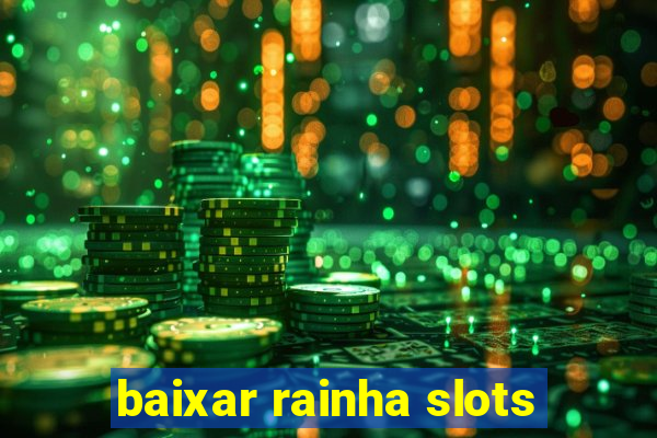 baixar rainha slots