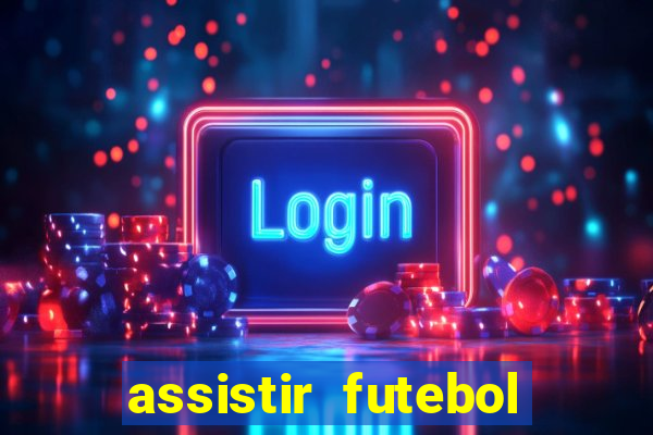 assistir futebol online multi canais