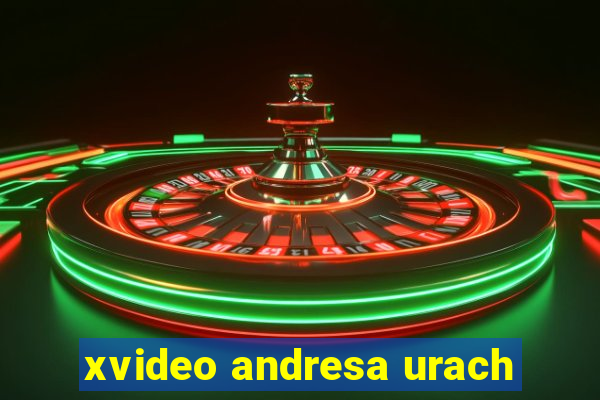 xvideo andresa urach