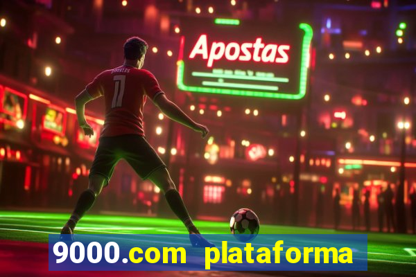 9000.com plataforma de jogos