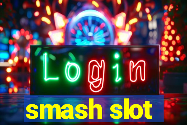 smash slot