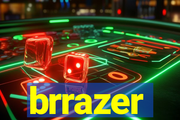 brrazer