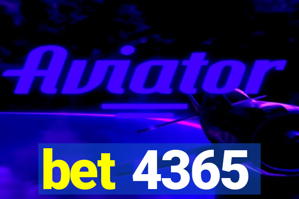 bet 4365