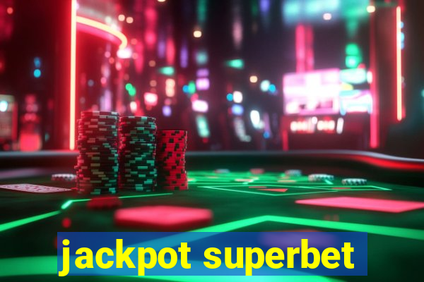 jackpot superbet