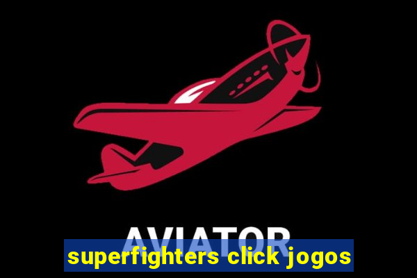 superfighters click jogos