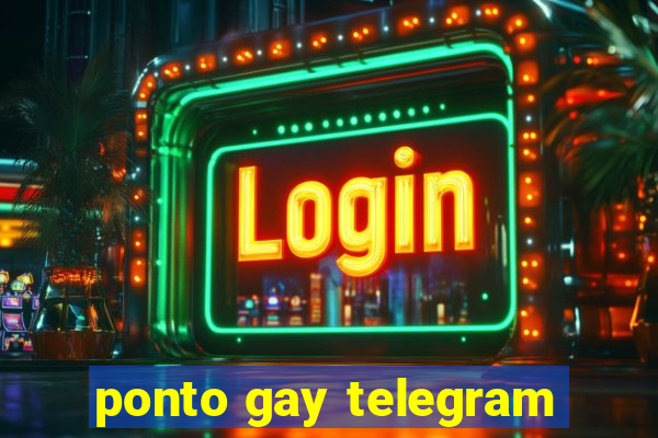 ponto gay telegram