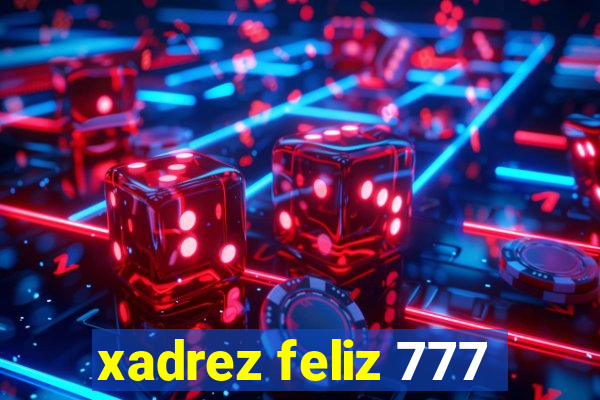 xadrez feliz 777